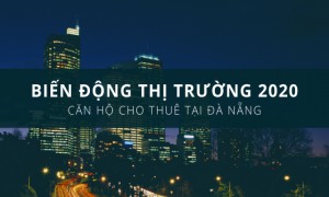 Biến động thị trường căn hộ cho thuê tại Đà Nẵng 2020